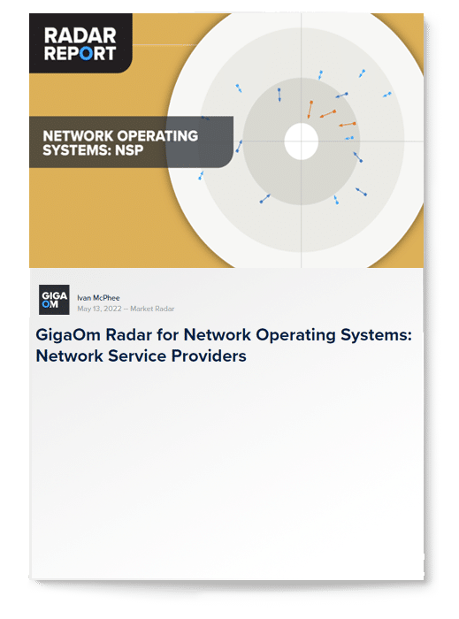 GigaOm Radar for Network Operating Systems: Network Service Providers​