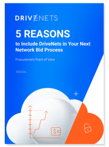 5 reasons to include DriveNets in your next procurement RFP