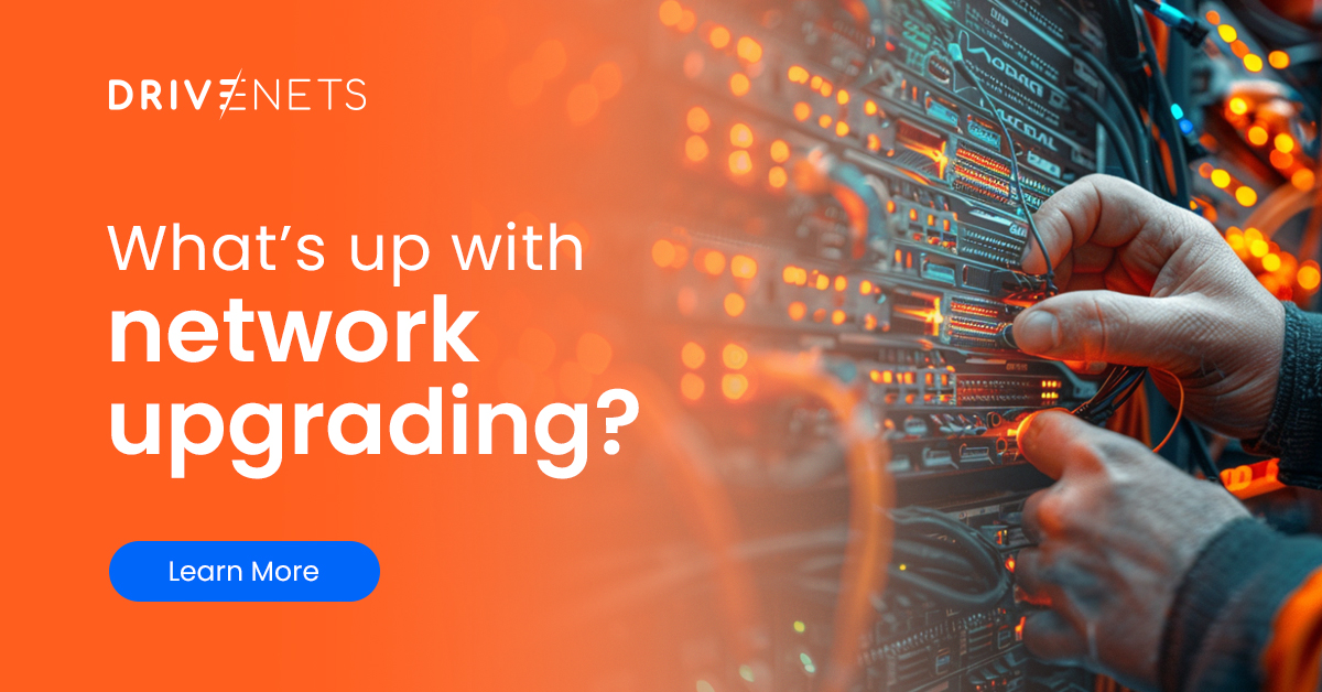 Best Practices for Network Upgrading - DriveNets