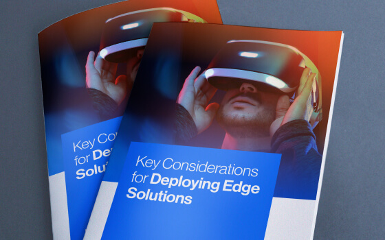 Key Considerations for Deploying Edge Solutions